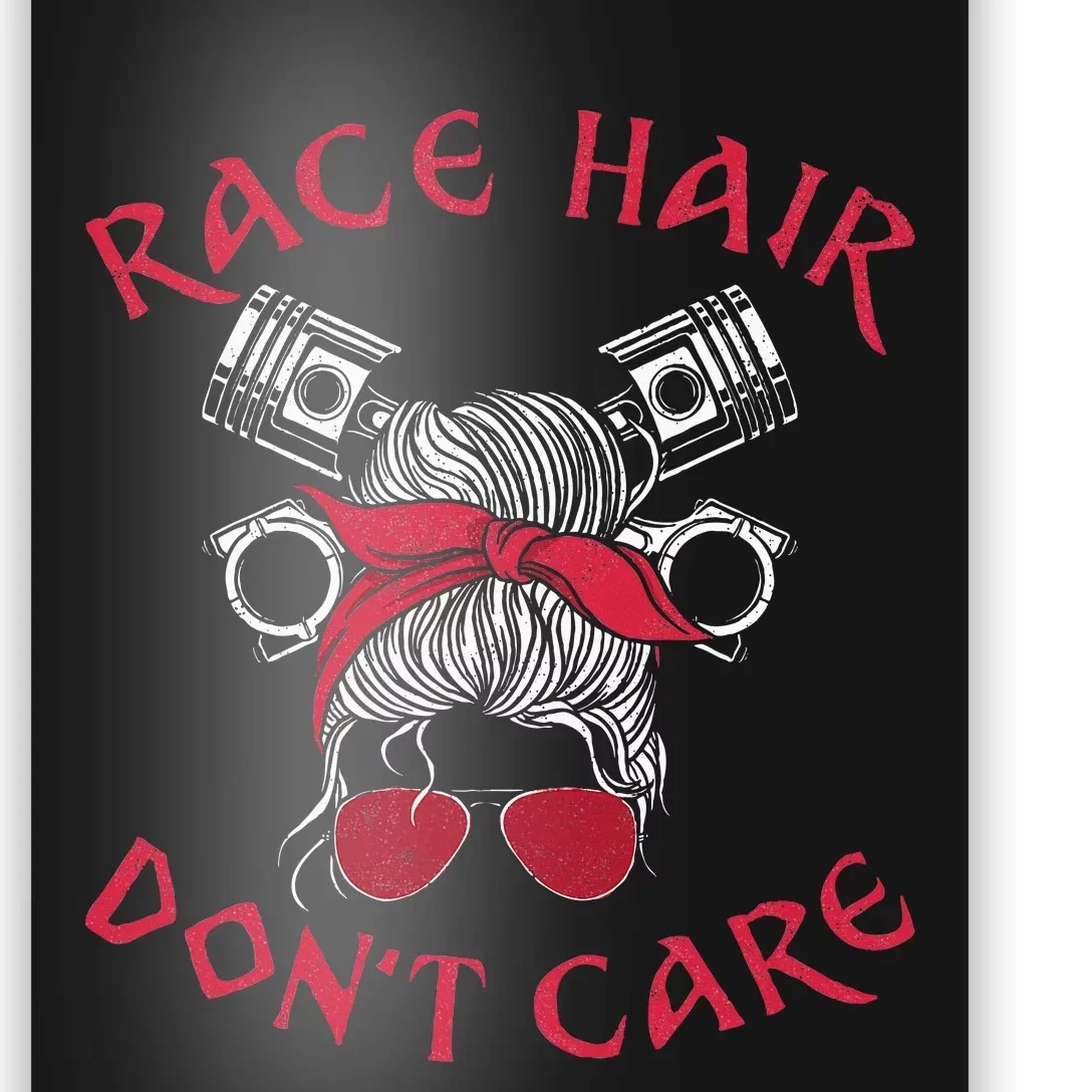 Drag Racing Race Car Girl Race Hair DonT Care Poster