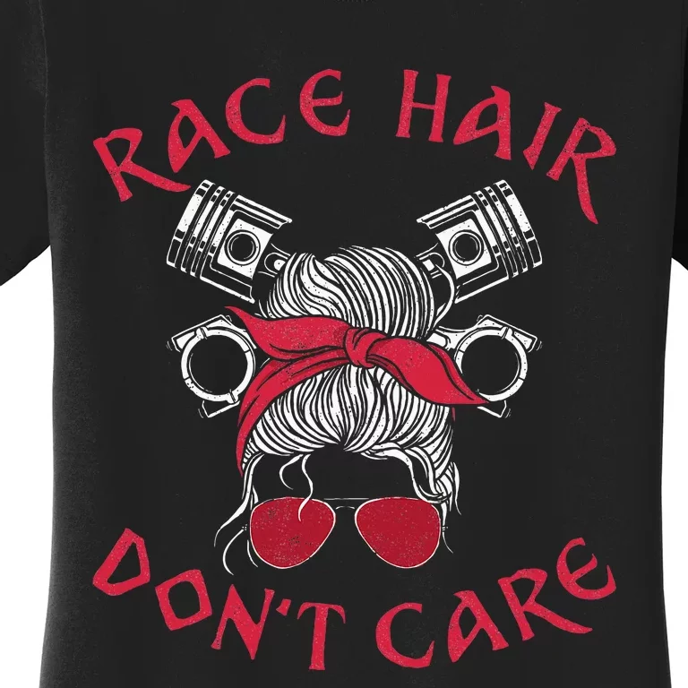 Drag Racing Race Car Girl Race Hair DonT Care Women's T-Shirt