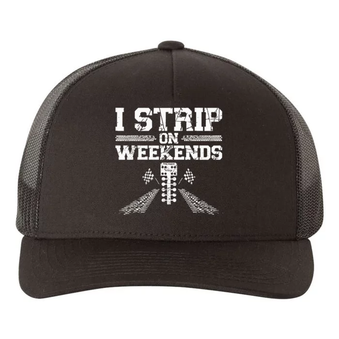 Drag Racing Race Car Pun Vintage I Strip On Weekends Yupoong Adult 5-Panel Trucker Hat