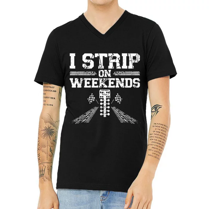 Drag Racing Race Car Pun Vintage I Strip On Weekends V-Neck T-Shirt