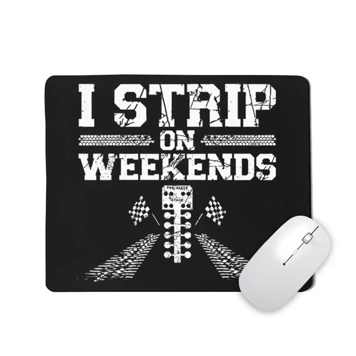 Drag Racing Race Car Pun Vintage I Strip On Weekends Mousepad