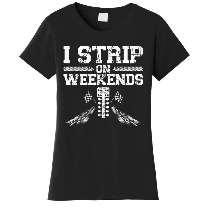 Drag Racing Race Car Pun Vintage I Strip On Weekends Women's T-Shirt