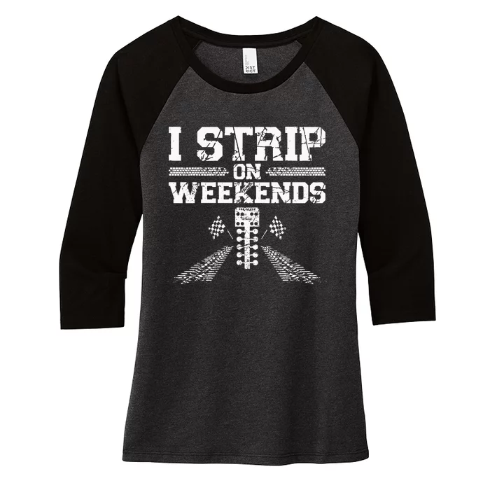 Drag Racing Race Car Pun Vintage I Strip On Weekends Women's Tri-Blend 3/4-Sleeve Raglan Shirt