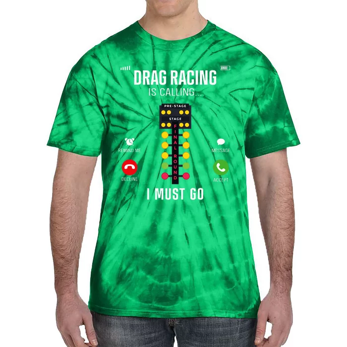 Drag Racing Race Car Phone Display Drag Racing Is Calling Tie-Dye T-Shirt