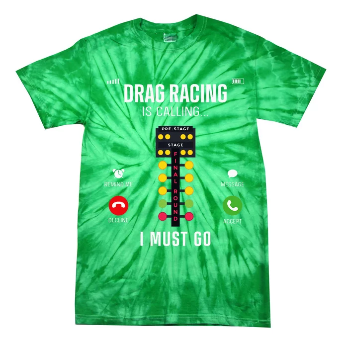 Drag Racing Race Car Phone Display Drag Racing Is Calling Tie-Dye T-Shirt