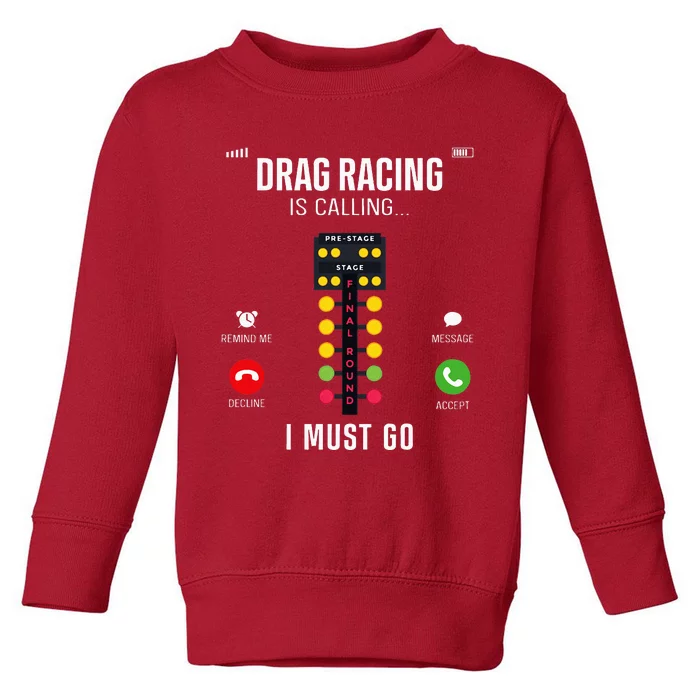 Drag Racing Race Car Phone Display Drag Racing Is Calling Toddler Sweatshirt