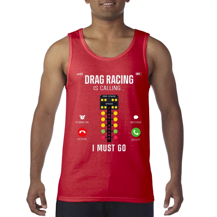 Drag Racing Race Car Phone Display Drag Racing Is Calling Tank Top