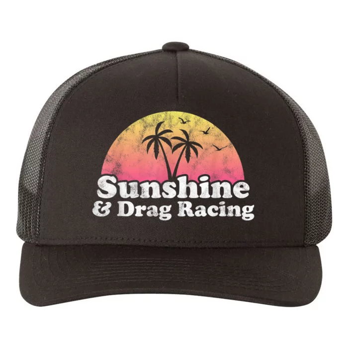 Drag Racing Sunshine And Drag Racing Yupoong Adult 5-Panel Trucker Hat