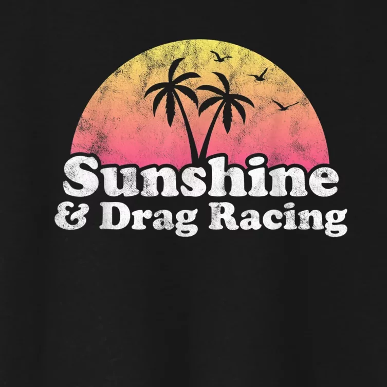 Drag Racing Sunshine And Drag Racing Women's Crop Top Tee