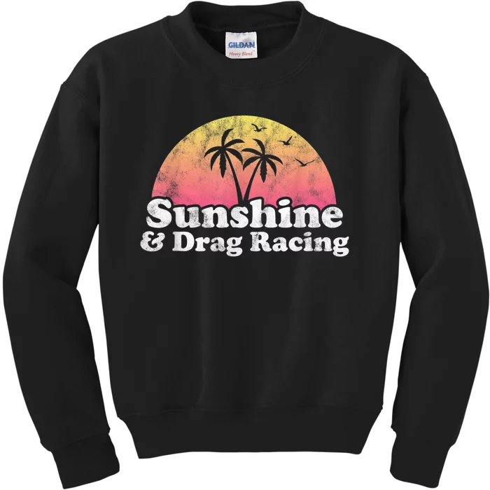 Drag Racing Sunshine And Drag Racing Kids Sweatshirt