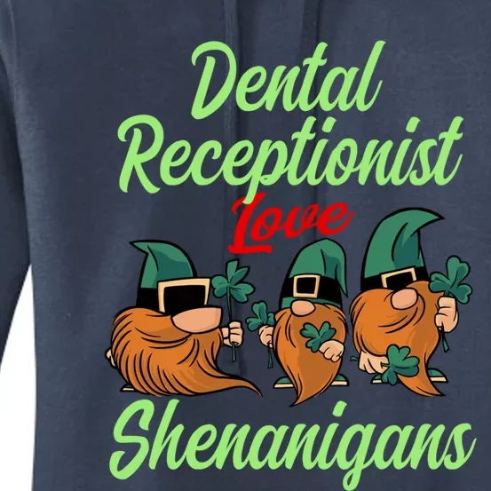 Dental Receptionist St Patricks Day Shenanigans Gnomes Meaningful Gift Women's Pullover Hoodie