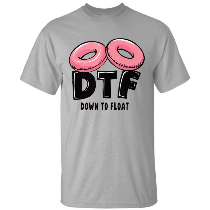 Dtf River Tubing Down To Float Summer Float Trip Tall T-Shirt