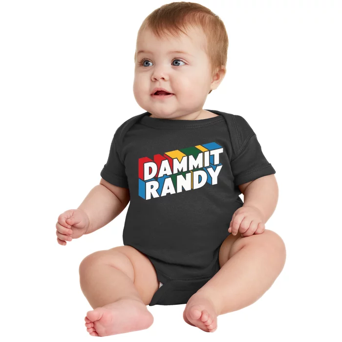 Dammit Randy That Thing Baby Bodysuit