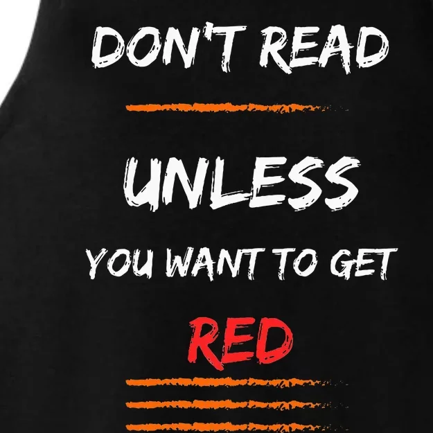 DONT READ UNLESS YOU WANT TO GET RED Sassy Saying Ladies Tri-Blend Wicking Tank