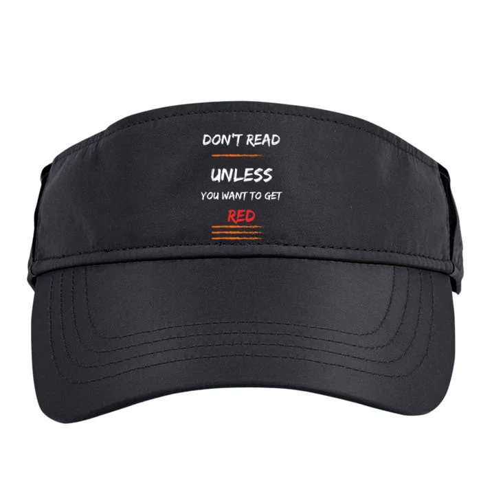 DONT READ UNLESS YOU WANT TO GET RED Sassy Saying Adult Drive Performance Visor