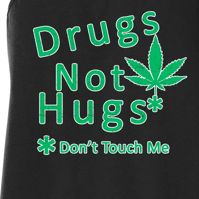 Drugs Not Hugs Don't Touch Me Women's Racerback Tank