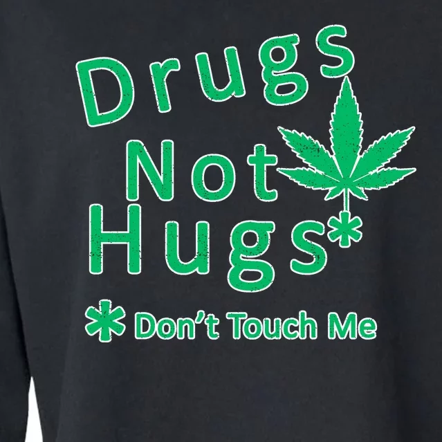 Drugs Not Hugs Don't Touch Me Cropped Pullover Crew