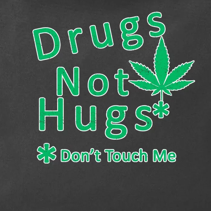 Drugs Not Hugs Don't Touch Me Zip Tote Bag