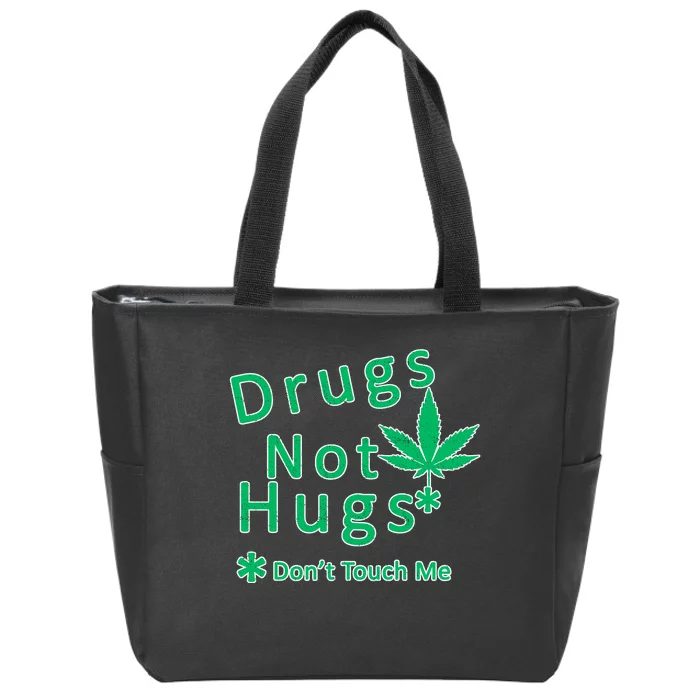 Drugs Not Hugs Don't Touch Me Zip Tote Bag