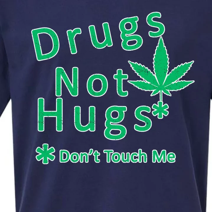 Drugs Not Hugs Don't Touch Me Sueded Cloud Jersey T-Shirt