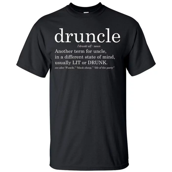 Druncle Another Term For Uncle Usually Lit Tall T-Shirt