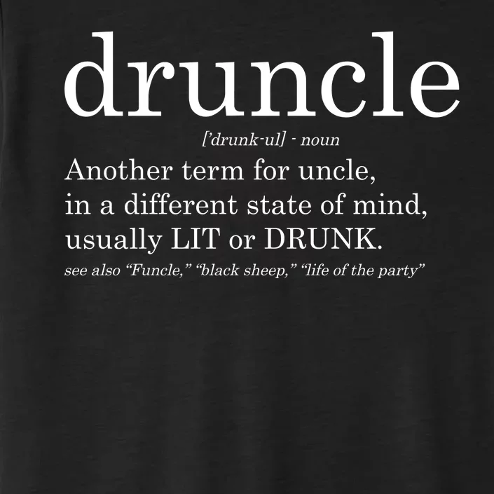 Druncle Another Term For Uncle Usually Lit ChromaSoft Performance T-Shirt