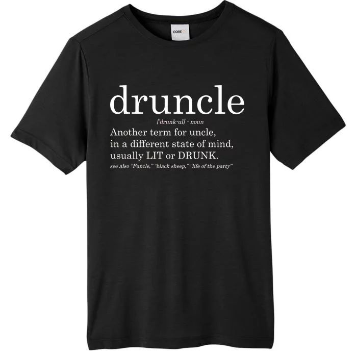 Druncle Another Term For Uncle Usually Lit ChromaSoft Performance T-Shirt