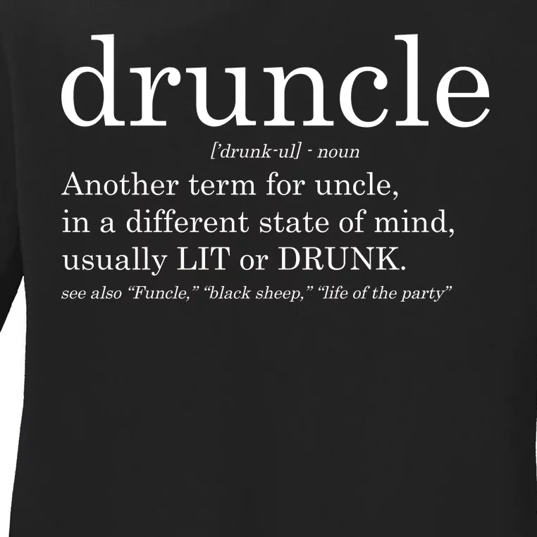 Druncle Another Term For Uncle Usually Lit Ladies Long Sleeve Shirt