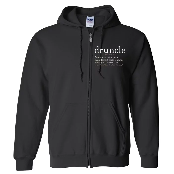 Druncle Another Term For Uncle Usually Lit Full Zip Hoodie