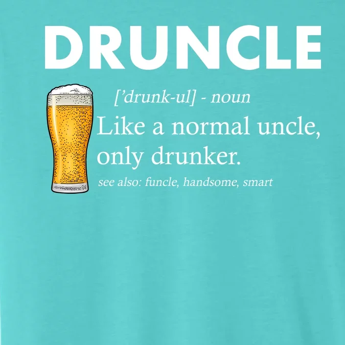 Druncle Funny Uncle Definition See Also Funcle ChromaSoft Performance T-Shirt