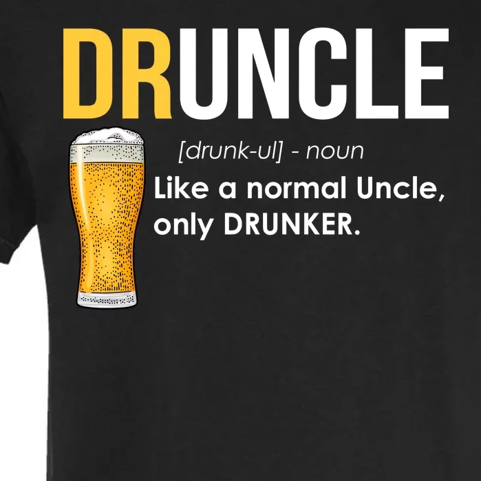 Druncle Like a Normal Uncle Only Drunker Garment-Dyed Heavyweight T-Shirt