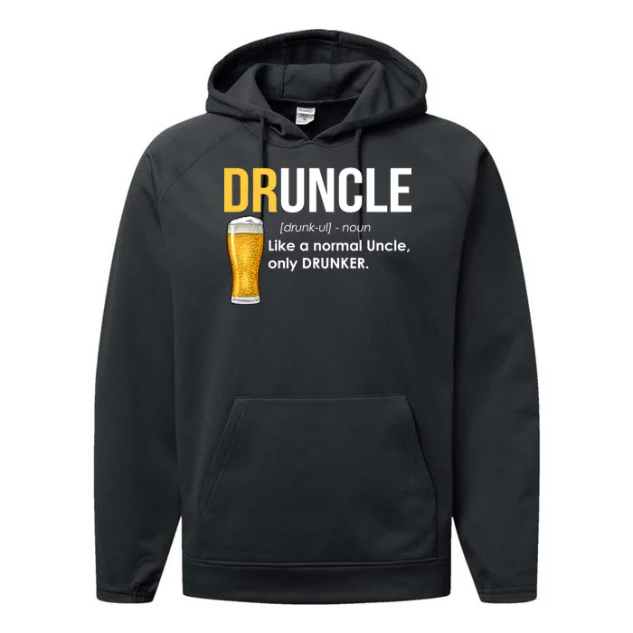 Druncle Like a Normal Uncle Only Drunker Performance Fleece Hoodie