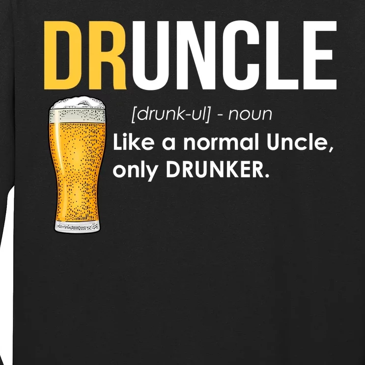 Druncle Like a Normal Uncle Only Drunker Long Sleeve Shirt