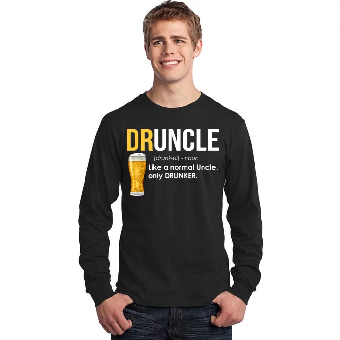 Druncle Like a Normal Uncle Only Drunker Tall Long Sleeve T-Shirt