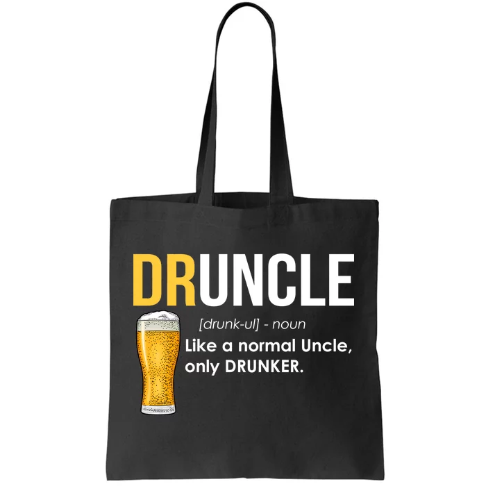 Druncle Like a Normal Uncle Only Drunker Tote Bag