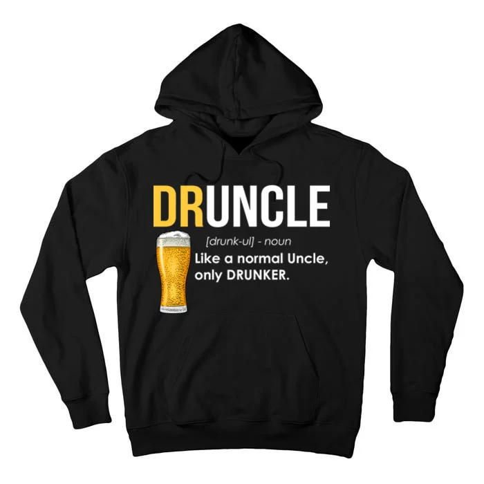 Druncle Like a Normal Uncle Only Drunker Tall Hoodie