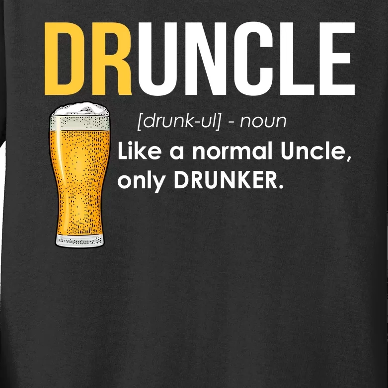 Druncle Like a Normal Uncle Only Drunker Kids Long Sleeve Shirt