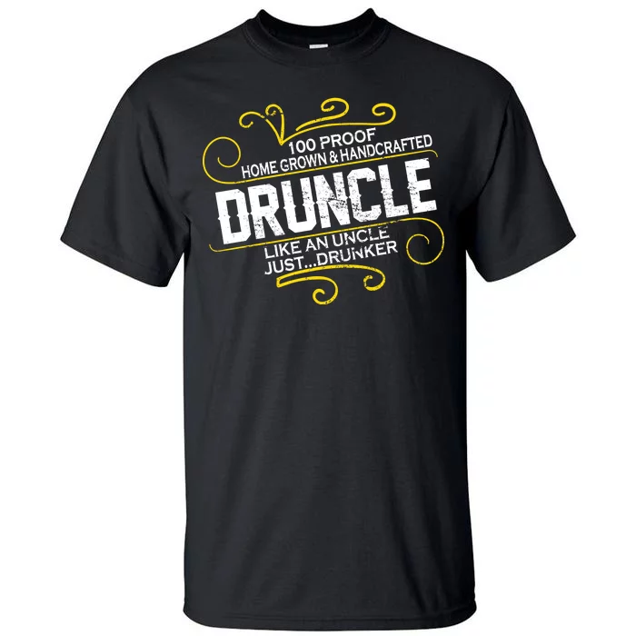 Druncle Like A Uncle Just Drunker Tall T-Shirt