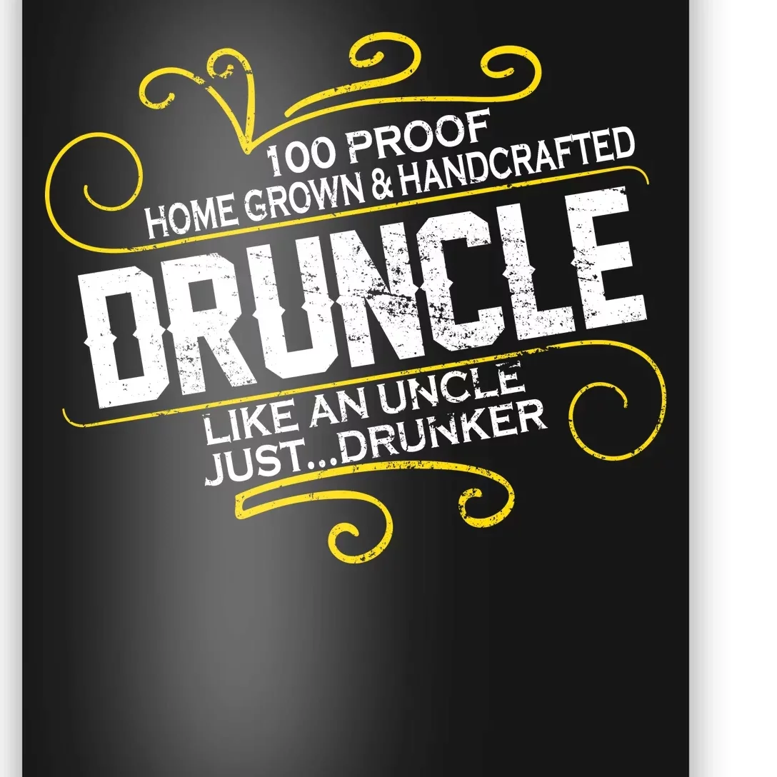 Druncle Like A Uncle Just Drunker Poster