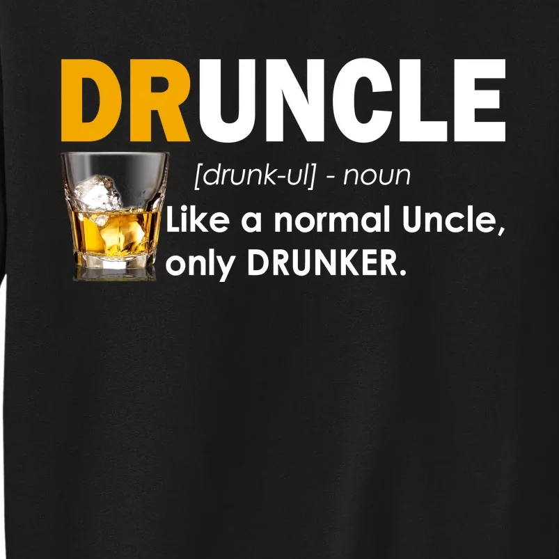 Druncle Normal Uncle Only Drunker Whiskey Sweatshirt