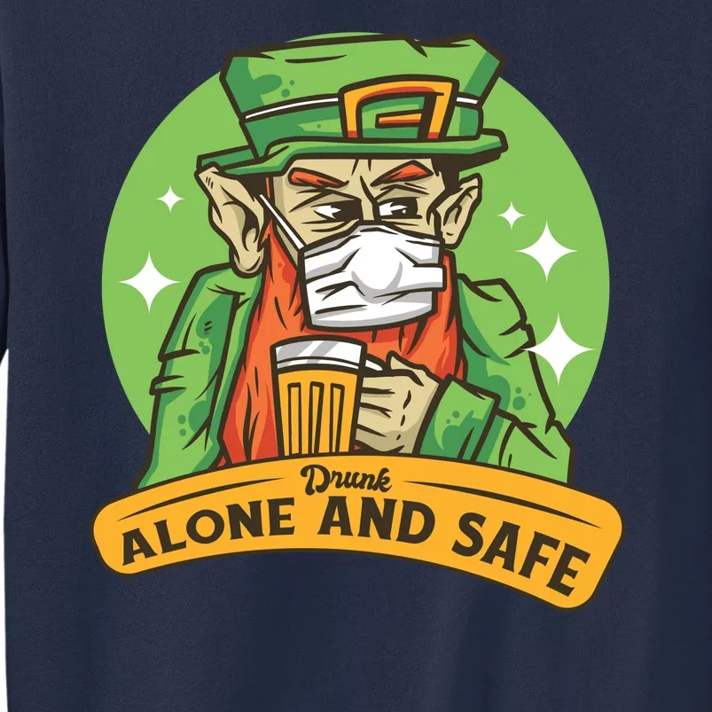 Drunk Alone And Safe Sweatshirt