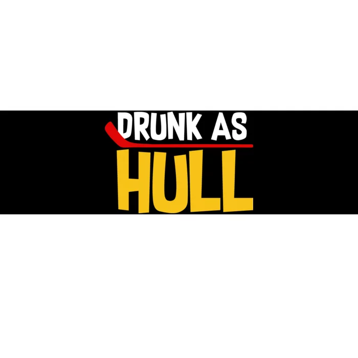 Drunk As Hull Bumper Sticker