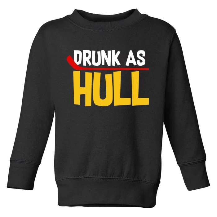 Drunk As Hull Toddler Sweatshirt