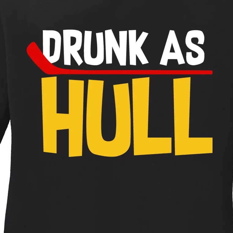 Drunk As Hull Ladies Long Sleeve Shirt