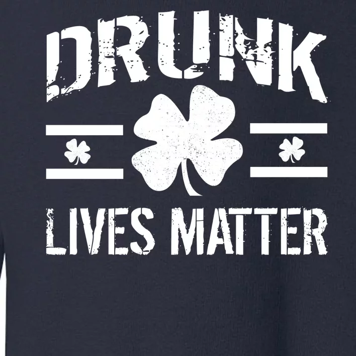 Drunk Lives Matter Toddler Sweatshirt