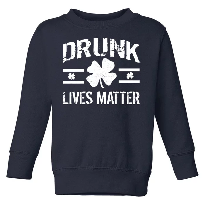 Drunk Lives Matter Toddler Sweatshirt