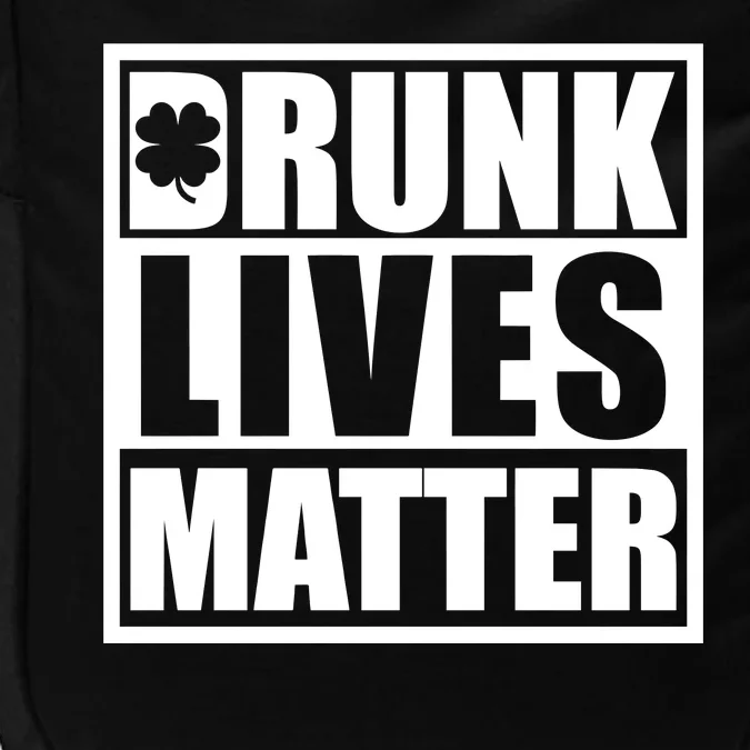 Drunk Lives Matter St. Patrick's Day Funny Saint Pattys Impact Tech Backpack