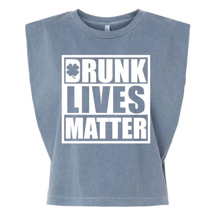 Drunk Lives Matter St. Patrick's Day Funny Saint Pattys Garment-Dyed Women's Muscle Tee