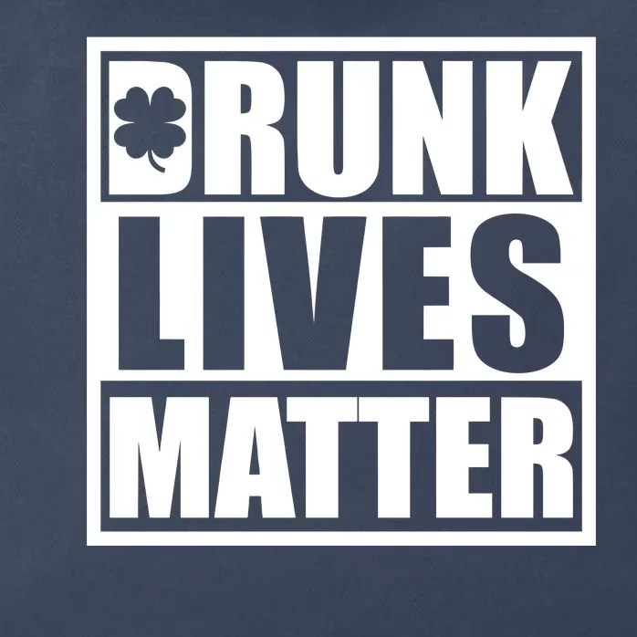 Drunk Lives Matter St. Patrick's Day Funny Saint Pattys Zip Tote Bag