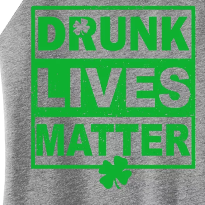 Drunk Lives Matter St Patrick's Day Women’s Perfect Tri Rocker Tank